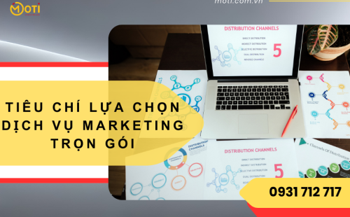 Tiêu chí lựa chọn dịch vụ Marketing trọn gói cho doanh nghiệp