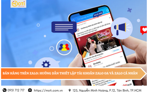 Bán hàng trên Zalo: Hướng dẫn thiết lập tài khoản Zalo OA và Zalo cá nhân