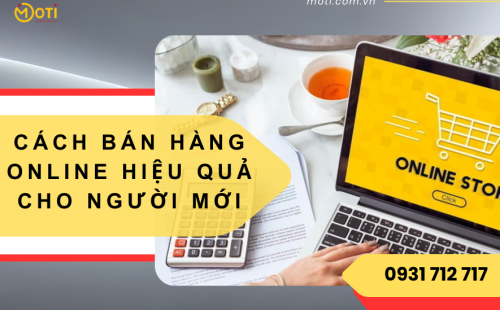 Cách Bán Hàng Online Hiệu Quả Cho Người Mới Bắt Đầu