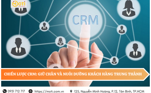 Chiến lược CRM: Giữ chân và nuôi dưỡng khách hàng trung thành