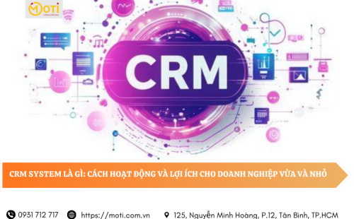 CRM system là gì: cách hoạt động và lợi ích cho doanh nghiệp vừa và nhỏ