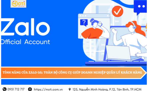 Tính năng của Zalo OA: Toàn bộ công cụ giúp doanh nghiệp quản lý khách hàng