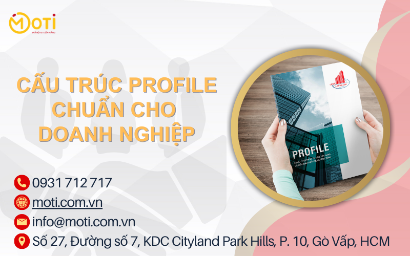 Cấu trúc Profile chuẩn và chuyên nghiệp dành cho doanh nghiệp
